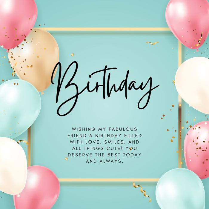 Cute Happy Birthday Messages For Friends - Adorable birthday messages