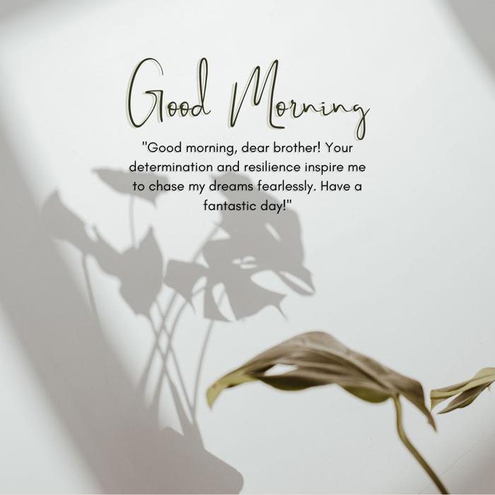 Inspirational Good Morning Messages For Brother - Encouraging messages for a great morning