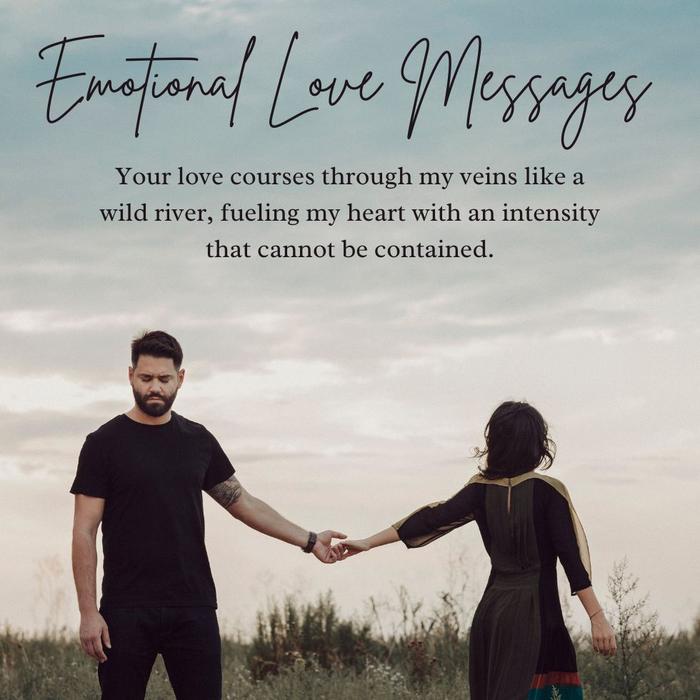 Intense emotional love messages
