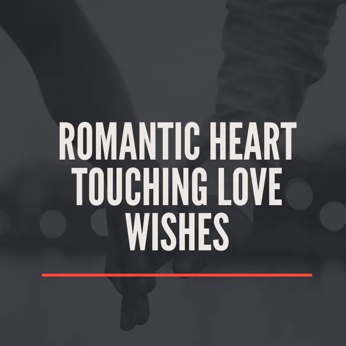 Romantic Heart touching love Wishes | Heartwarming and Inspirational Sweet Love Wishes