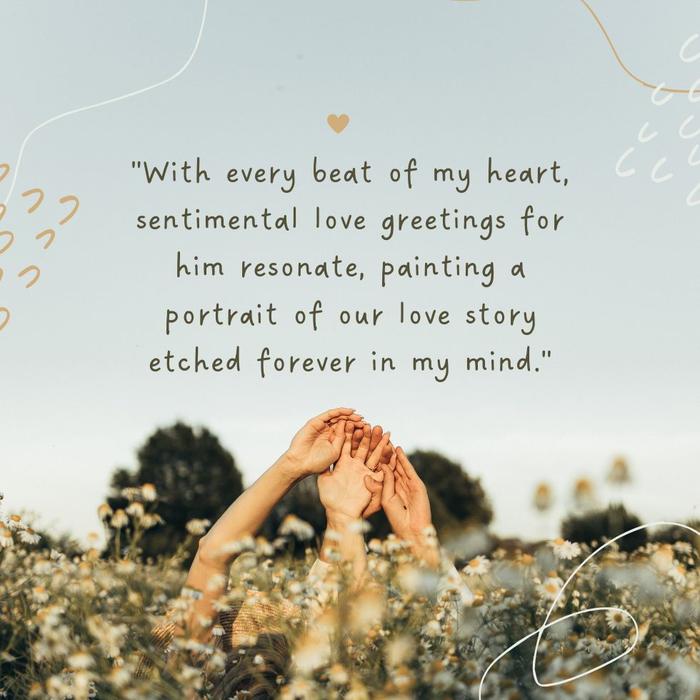 Sentimental love greetings for him - Touching love messages